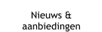 Nieuws & aanbiedingen